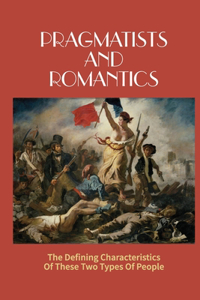 Pragmatists And Romantics