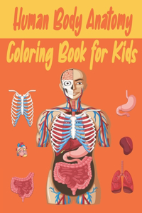 Human Body Anatomy Coloring Book for Kids