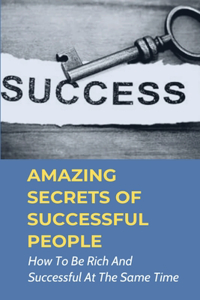 Amazing Secrets Of Successful People