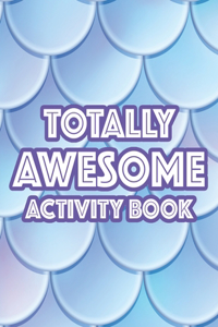 Totally Awesome Activity Book