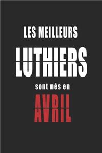 Les Meilleurs Luthiers sont nés en Avril carnet de notes