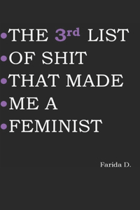 3rd LIST OF SHIT THAT MADE ME A FEMINIST