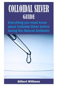 Colloidal Silver Guide
