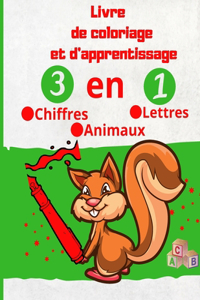 Livre de coloriage et d'apprentissage - 3 en 1 - Chiffres Lettres Animaux