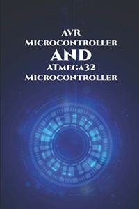 AVR and ATmega32 Microcontroller
