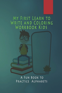 My First Learn to Write and Coloring Workbook Kids