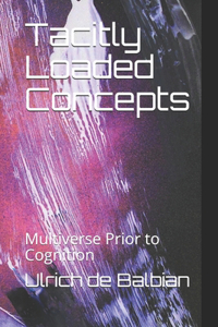 Tacitly Loaded Concepts