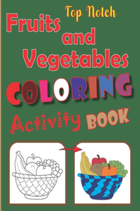 Top Notch Fruits and Vegetables Coloring Activity Book
