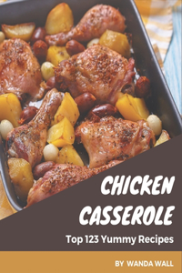 Top 123 Yummy Chicken Casserole Recipes