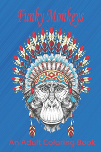 Funky Monkeys An Adult Coloring Book