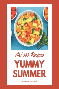 Ah! 365 Yummy Summer Recipes