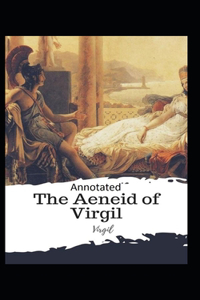 The Aeneid -Virgil Original Edition(Annotated)