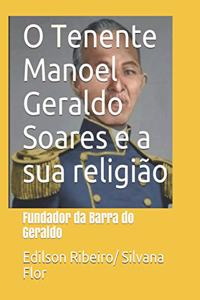 O Tenente Manoel Geraldo Soares e sua religião.