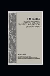 FM 3-90-2 Reconnaissance, Security, and Tactical Enabling Tasks