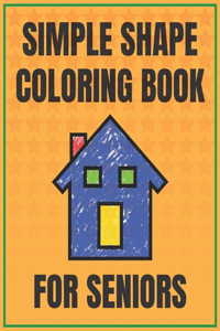 Simple Shape Coloring Book for Seniors