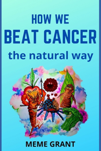 How We Beat Cancer