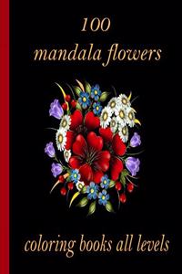 100 mandala flowers coloring books all levels