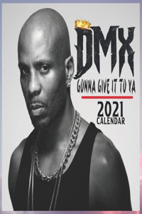 DMX GONNA GIVE IT TO YA Calendar 2021