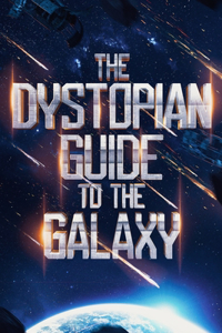 The Dystopian Guide to the Galaxy