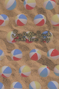 Sex on the Beach with Yours Truly