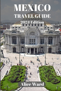 Mexico Travel Guide 2024