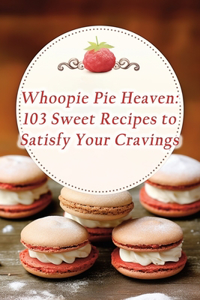 Whoopie Pie Heaven