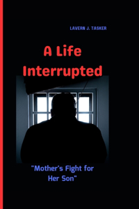 Life Interrupted