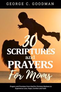 30 Scriptures and Prayers for Moms