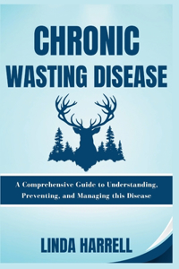 Chronic Wasting Disease