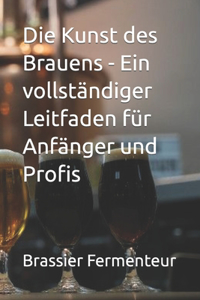 Kunst des Brauens - Ein vollständiger Leitfaden für Anfänger und Profis