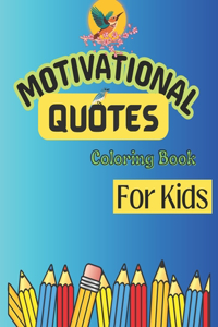 Motivational Quotes Coloring Book For Kids