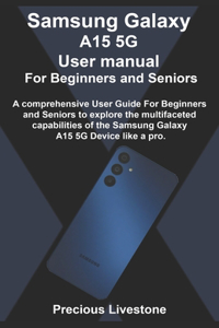 Samsung Galaxy A15 5G User manual For Beginners and Seniors