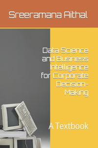 Data Science and Business Intelligence for Corporate Decision-Making