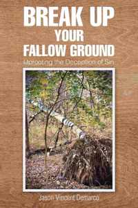 Break Up Your Fallow Ground