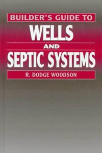 Builder's Guide to Wells and Septic Systems (McGraw-Hill Builder's Guide)