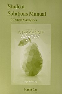 Student Solutions Manual for Intermediate Algebra