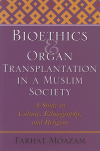 Bioethics and Organ Transplantation in a Muslim Society