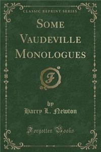 Some Vaudeville Monologues (Classic Reprint)