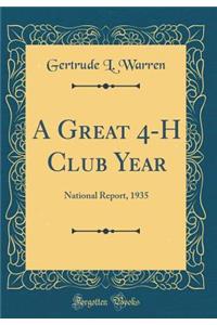 A Great 4-H Club Year: National Report, 1935 (Classic Reprint)