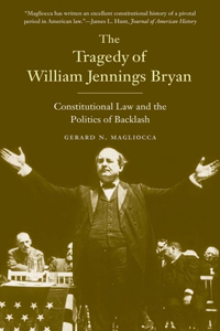 The Tragedy of William Jennings Bryan
