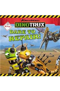 Dinotrux: Dare to Repair!