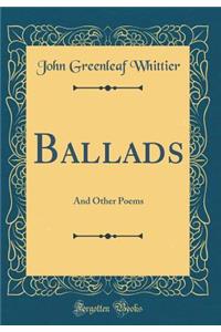 Ballads: And Other Poems (Classic Reprint)