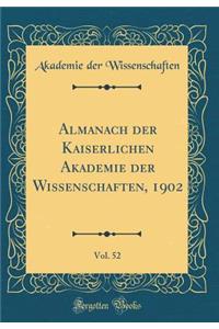 Almanach der Kaiserlichen Akademie der Wissenschaften, 1902, Vol. 52 (Classic Reprint)