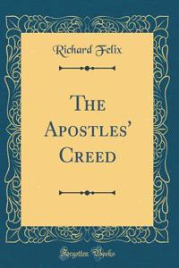 The Apostles' Creed (Classic Reprint)