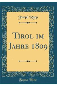 Tirol im Jahre 1809 (Classic Reprint)