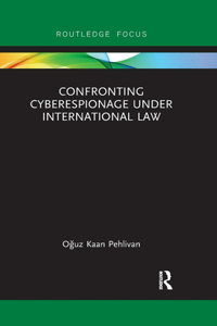 Confronting Cyberespionage Under International Law