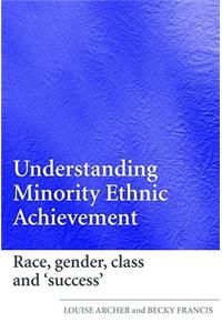 Understanding Minority Ethnic Achievement