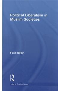 Political Liberalism in Muslim Societies