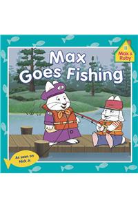 Max & Ruby Max Goes Fishing
