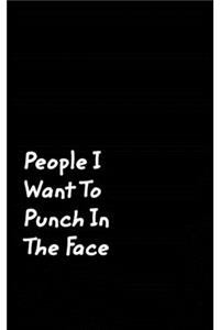 People I Want To Punch In The Face